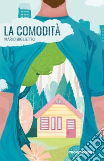 La comodità. E-book. Formato EPUB ebook di Mario Biglietto