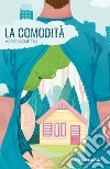 La comodità. E-book. Formato EPUB ebook di Mario Biglietto