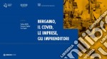 Bergamo, il Covid, le imprese, gli imprenditori. E-book. Formato PDF ebook