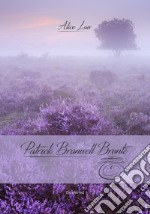 Patrick Branwell Brontë. E-book. Formato EPUB