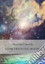 Come vento sul monte. E-book. Formato EPUB ebook