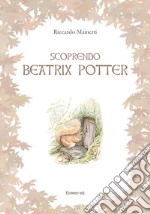 Scoprendo Beatrix Potter. E-book. Formato EPUB ebook