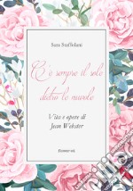 C'è sempre il sole dietro le nuvole. Vita e opere di Jean Webster. E-book. Formato EPUB