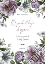 È questo il tempo di sognare. Vita e opere di Emily Brontë. E-book. Formato EPUB