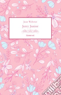 Jerry Junior. E-book. Formato EPUB ebook di Jean Webster