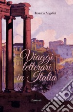 Viaggi letterari in Italia. E-book. Formato EPUB ebook