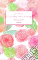 Quando Patty andava al college. E-book. Formato EPUB ebook