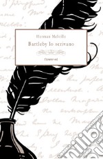 Bartleby lo scrivano. E-book. Formato EPUB ebook