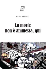 La morte non è ammessa, qui. E-book. Formato EPUB ebook