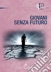 Giovani senza futuro. E-book. Formato EPUB ebook di Francesco De Fusto