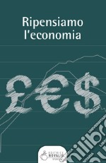 Ripensiamo l'economia. E-book. Formato EPUB ebook