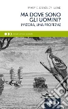 Ma dove sono gli uomini?: Mizora, una profezia. E-book. Formato EPUB ebook di Mary Ellen Bradley Lane