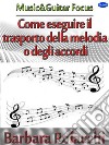 Come eseguire il trasporto della melodia o degli accordi. E-book. Formato EPUB ebook