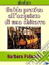 Guida pratica all&apos;acquisto di una chitarra. E-book. Formato Mobipocket ebook