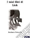 I miei libri di lick. E-book. Formato Mobipocket ebook