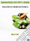 Erboristeria per tutti i giorniManuale pratico di erboristeria e fitoterapia. E-book. Formato PDF ebook