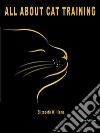 All about cat training. E-book. Formato PDF ebook di Elizabeth Williams