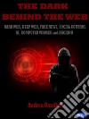 The dark behind the webDark Web, Deep Web, Fake News, Social Control, AI, Computer Viruses and Hacking. E-book. Formato PDF ebook