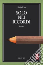 Solo nei ricordi. E-book. Formato EPUB