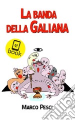 La banda della Galiana. E-book. Formato EPUB ebook