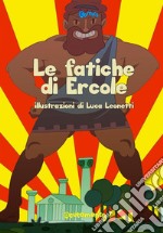 Le fatiche di Ercole. E-book. Formato EPUB ebook