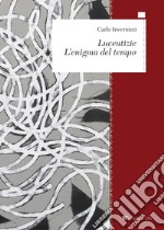 Lucentizie: L’enigma del tempo. E-book. Formato PDF ebook