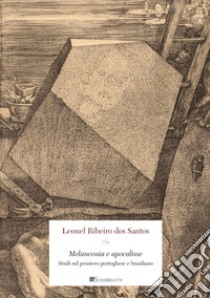 Melanconia e apocalisse: Studi sul pensiero portoghese e brasiliano. E-book. Formato PDF ebook di Leonel Ribeiro dos Santos