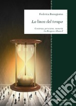 La linea del tempo: Coscienza, percezione, memoria tra Bergson e Husserl. E-book. Formato PDF ebook