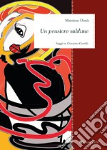 Un pensiero sublime: Saggi su Giovanni Gentile. E-book. Formato PDF