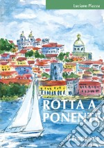 Rotta a PonenteDa Marsala a Lisbona. E-book. Formato EPUB