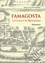 FamagostaLa Croce e la Mezzaluna. E-book. Formato Mobipocket