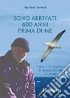 Sono arrivati 600 anni prima di me. E-book. Formato EPUB ebook di Manfred Marktel