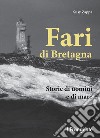 Fari di BretagnaStorie di uomini e di mare. E-book. Formato EPUB ebook