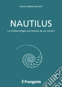 NAUTILUS La meteorologia raccontata da un routier. E-book. Formato EPUB ebook