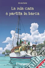 La mia casa è partita in barca. E-book. Formato EPUB ebook