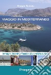 Viaggio in MediterraneoImmagini, incontri, riflessioni di un velista curioso. Ediz. illustrata. E-book. Formato EPUB ebook di Giorgio Daidola