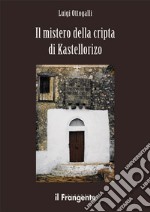 Il mistero della cripta di Kastellorizo. E-book. Formato EPUB ebook