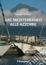 Dal Mediterraneo alle Azzorre. E-book. Formato EPUB ebook