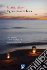 IL GRANCHIO NELLA BUCA: Un Noir Onorico. LA STORIA DI UN FIGLIO E DI UNA DRAMMATICA VERITÀ. E-book. Formato EPUB ebook