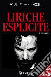 Liriche esplicite. E-book. Formato EPUB ebook di Wladimiro Borchi