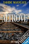 Altrove. E-book. Formato EPUB ebook di Davide Mannucci