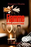 Fiamme: Emozioni del nostro tempo Vol IV. E-book. Formato EPUB ebook di Francesco Mastinu
