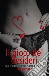 Il gioco dei desideri. E-book. Formato EPUB ebook di Manuela Chiarottino