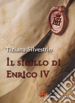 Il sigillo di Enrico IV. E-book. Formato EPUB ebook