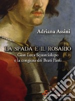 La spada e il rosario: Gian Luca Squarcialupo e la congiura dei Beati Paoli. E-book. Formato EPUB ebook