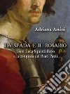 La spada e il rosario: Gian Luca Squarcialupo e la congiura dei Beati Paoli. E-book. Formato EPUB ebook di Adriana Assini