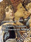 Giuliano e Lorenzo: La primavera dei Medici. E-book. Formato EPUB ebook