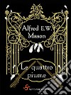 Le quattro piume. E-book. Formato EPUB ebook di Alfred E. W. Mason Mason