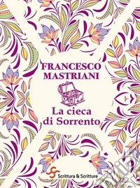 La cieca di Sorrento. E-book. Formato EPUB ebook