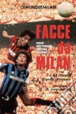 Facce da Milan: 82 ritratti di gente rossonera. E-book. Formato EPUB ebook